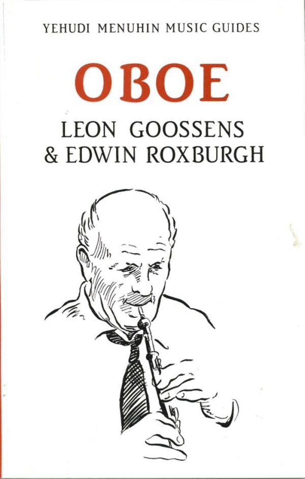 Leon Goossens: The Oboe